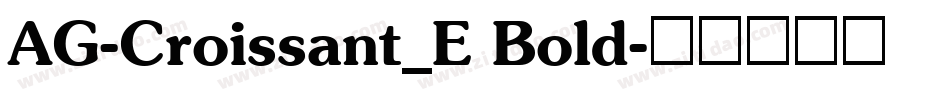 AG-Croissant_E Bold字体转换